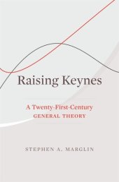 book Raising Keynes: A Twenty-First-Century General Theory