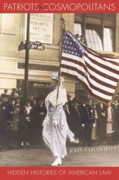 book Patriots and Cosmopolitans: Hidden Histories of American Law