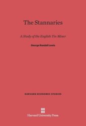 book The Stannaries: A Study of the English Tin Miner