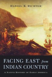 book Facing East from Indian Country: A Native History of Early America