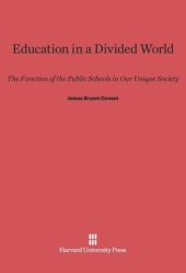 book Education in a Divided World: The Function of the Public School in Our Unique Society