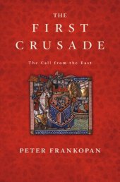 book The First Crusade: The Call from the East