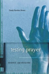 book Testing Prayer: Science and Healing