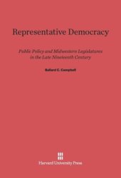 book Representative Democracy: Public Policy and Midwestern Legislatures in the Late Nineteenth Century