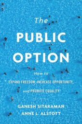 book The Public Option: How to Expand Freedom, Increase Opportunity, and Promote Equality