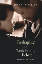 book Reshaping the Work-Family Debate: Why Men and Class Matter