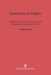 book Enterprise and Empire: Merchant and Gentry Investment in the Expansion of England, 1575-1630