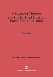 book Alexander Herzen and the Birth of Russian Socialism, 1812–1855