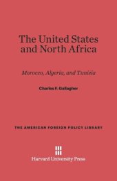 book The United States and North Africa: Morocco, Algeria, and Tunisia