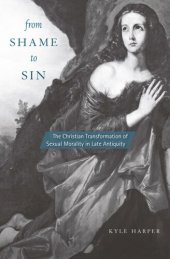 book From Shame to Sin: The Christian Transformation of Sexual Morality in Late Antiquity