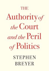 book The Authority of the Court and the Peril of Politics