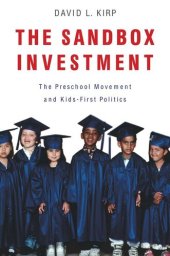 book The Sandbox Investment: The Preschool Movement and Kids-First Politics