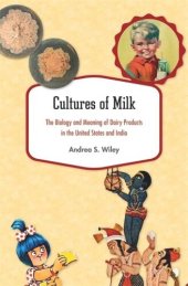 book Cultures of Milk: The Biology and Meaning of Dairy Products in the United States and India