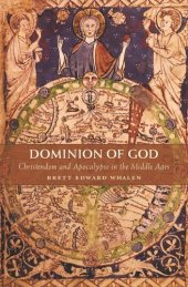 book Dominion of God: Christendom and Apocalypse in the Middle Ages