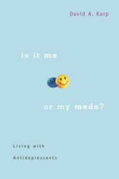 book Is It Me or My Meds?: Living with Antidepressants