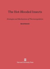 book The Hot-Blooded Insects: Strategies and Mechanisms of Thermoregulation