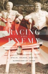 book Racing the Enemy: Stalin, Truman, and the Surrender of Japan