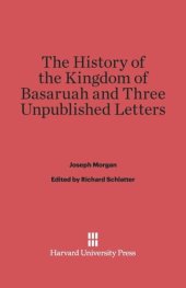 book The History of the Kingdom of Basaruah and Three Unpublished Letters