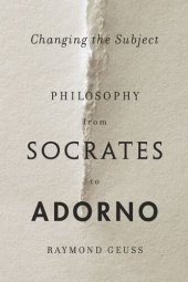 book Changing the Subject: Philosophy from Socrates to Adorno