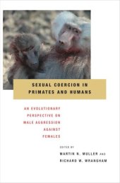 book Sexual Coercion in Primates and Humans: An Evolutionary Perspective on Male Aggression against Females