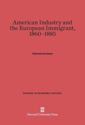 book American Industry and the European Immigrant, 1860–1885