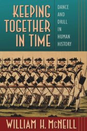 book Keeping Together in Time: Dance and Drill in Human History