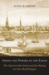 book Among the Powers of the Earth: The American Revolution and the Making of a New World Empire