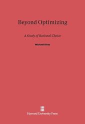 book Beyond Optimizing: A Study of Rational Choice