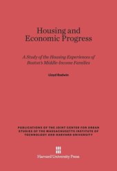 book Housing and Economic Progress: A Study of the Housing Experiences of Boston’s Middle-Income Families