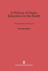 book A History of Negro Education in the South: From 1619 to the Present