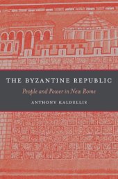 book The Byzantine Republic: People and Power in New Rome