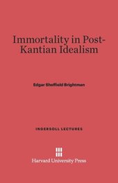 book Immortality in Post-Kantian Idealism