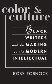 book Color and Culture: Black Writers and the Making of the Modern Intellectual