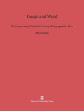 book Image and Word: The Interaction of Twentieth-Century Photographs and Texts