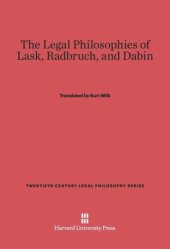 book The Legal Philosophies of Lask, Radbruch, and Dabin