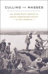 book Culling the Masses: The Democratic Origins of Racist Immigration Policy in the Americas