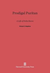 book Prodigal Puritan: A Life of Delia Bacon