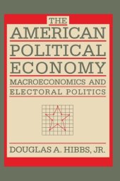 book The American Political Economy: Macroeconomics and Electoral Politics