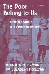 book The Poor Belong to Us: Catholic Charities and American Welfare