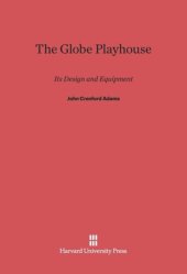 book The Globe Playhouse: Its Design and Equipment