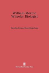 book William Morton Wheeler, Biologist