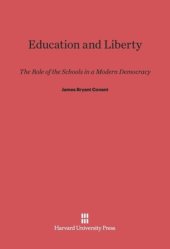 book Education and Liberty: The Role of the Schools in a Modern Democracy