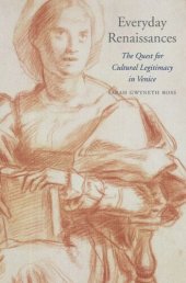 book Everyday Renaissances: The Quest for Cultural Legitimacy in Venice