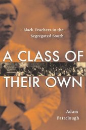 book A Class of Their Own: Black Teachers in the Segregated South