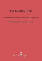 book The Healthy Child: His Physical, Psychological, and Social Development