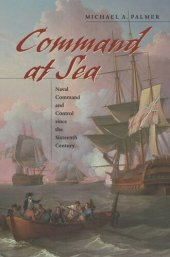 book Command at Sea: Naval Command and Control since the Sixteenth Century