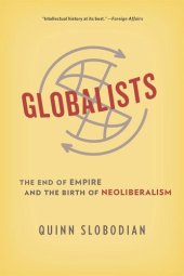 book Globalists: The End of Empire and the Birth of Neoliberalism