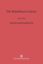 book The Rebellious Century: 1830–1930