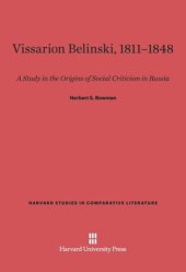 book Vissarion Belinski, 1811–1848: A Study in the Origins of Social Criticism in Russia