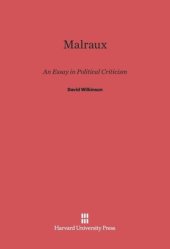 book Malraux: An Essay in Political Criticism